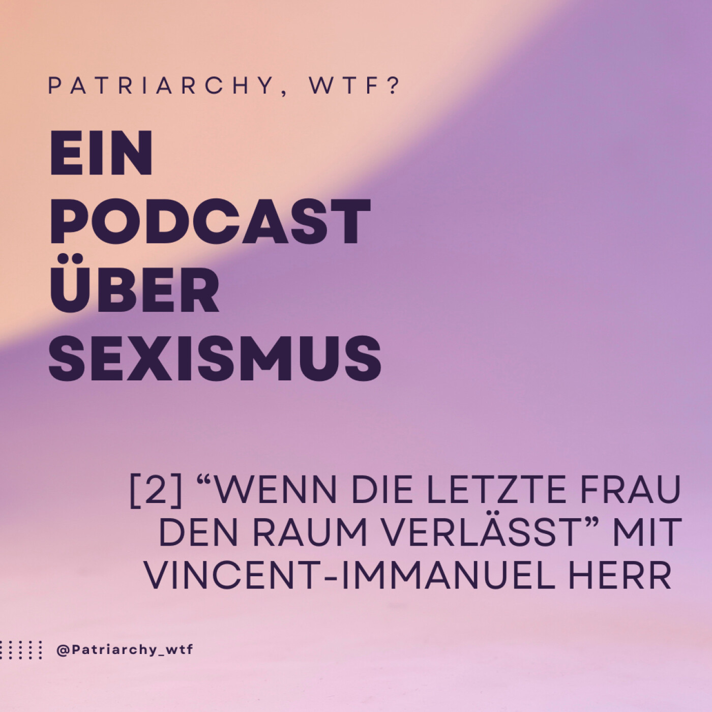 Patriarchy, wtf? Ein Podcast über Sexismus