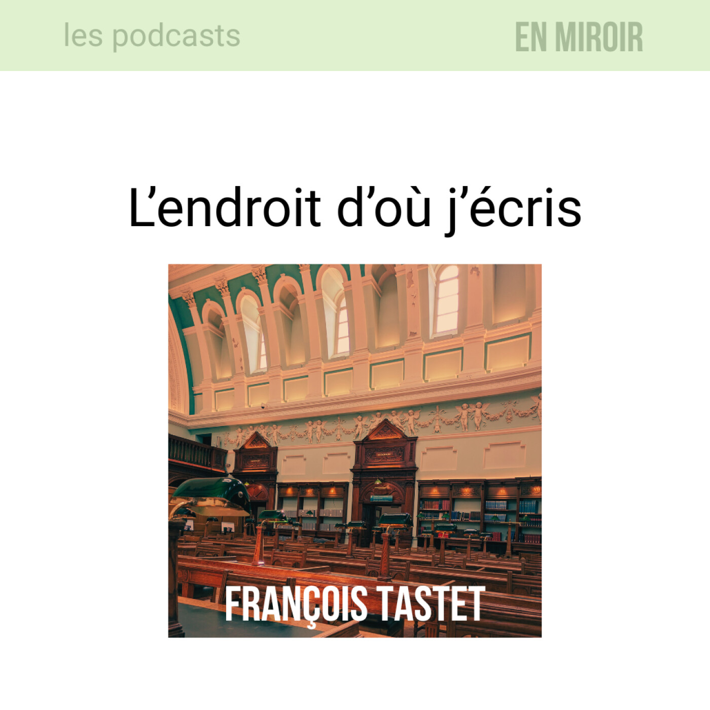 François Tastet, l'endroit d'où j'écris