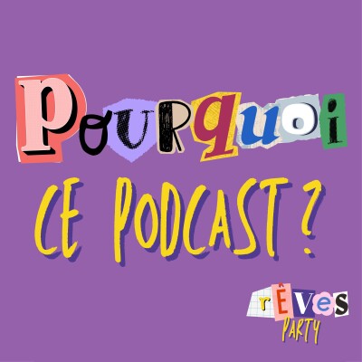 Pourquoi ce podcast ? cover