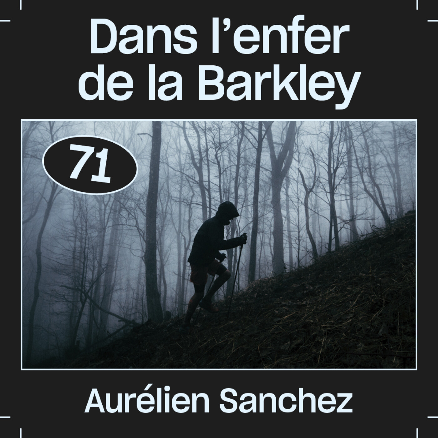 #71 — Dans l’enfer de la Barkley, avec Aurélien Sanchez