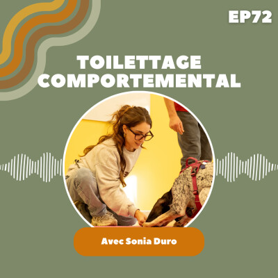 EP72 : Sonia Duro (So Fluff) - Le toilettage comportemental TCAP, aider son chien à coopérer cover