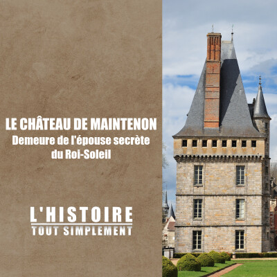 Le château de Maintenon, demeure de l'épouse secrète du Roi-Soleil cover