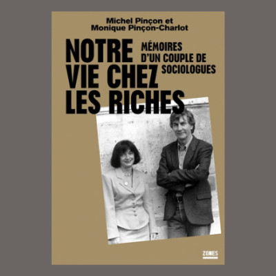 Monique Pinçon-Charlot - Notre vie chez les riches cover