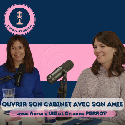 Interview d'Aurore et d'Orianne : Ouvrir son cabinet d'expertise-comptable avec son amie cover