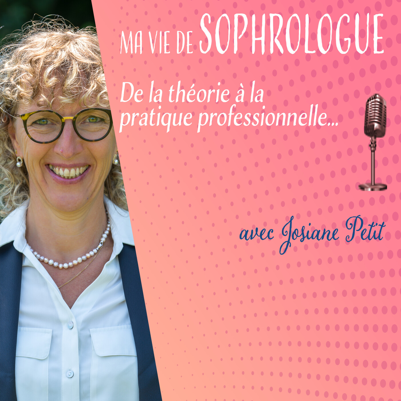 Ma vie de sophrologue : de la théorie à la pratique avec Josiane Petit episode artwork