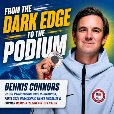 From the Dark Edge to Paralympic Podium: Rebuilding When Everything Is Stripped Away - Dennis Connors cover