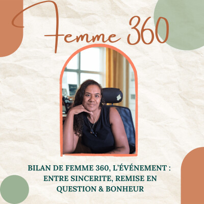 Bilan de Femme 360, l’événement : entre sincérité, remise en question & bonheur cover