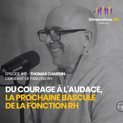 #15 - Thomas Chardin - Du courage à l'audace, la prochaine bascule de la fonction RH cover