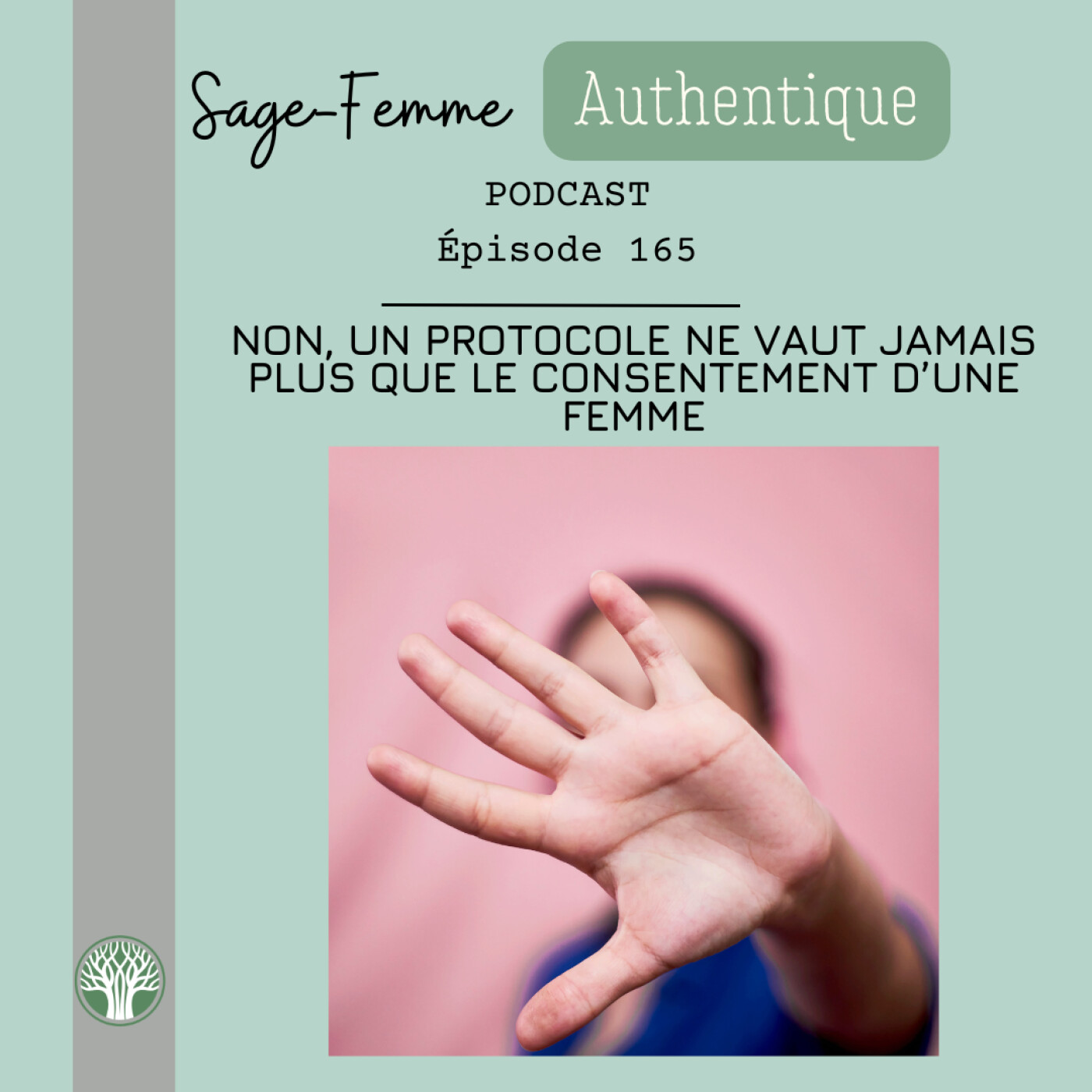 Non, un protocole ne vaut jamais plus que le consentement d’une femme EP165