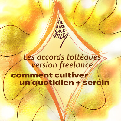 08. Les accords toltèques version freelance → comment cultiver un quotidien plus serein cover