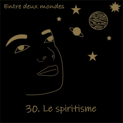 Entre deux Mondes - #30 Le spiritisme cover