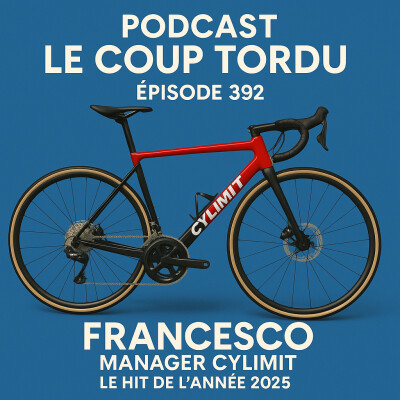 COUP TORDU EPISODE 392 : FRANCESCO MANAGER CYLIMIT, LE HIT DE L'ANNEE 2025 cover