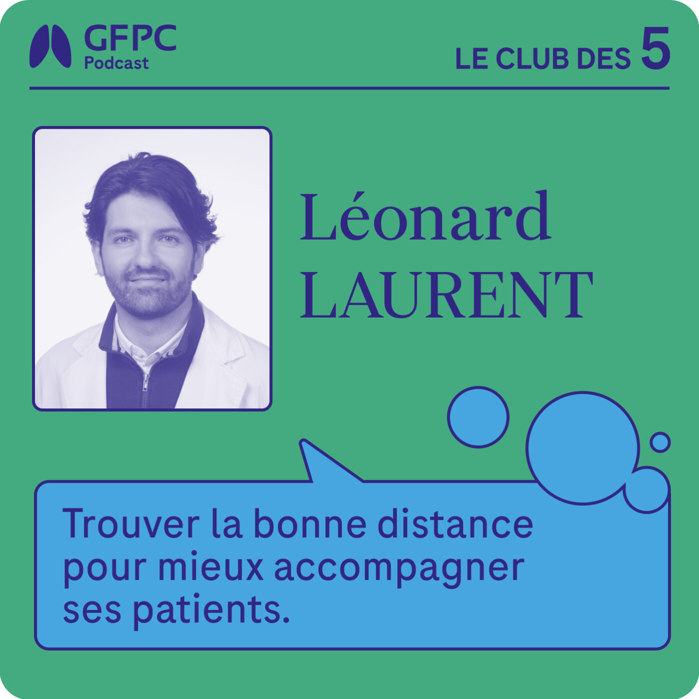 #67 - « Trouver la bonne distance pour mieux accompagner ses patients » - par Léonard Laurent
