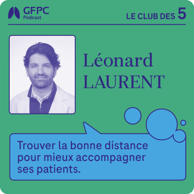 #67 - « Trouver la bonne distance pour mieux accompagner ses patients » - par Léonard Laurent cover