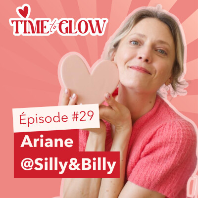 #29 Ariane @Silly & Billy - Parcours d’une créatrice : beauté, entrepreneuriat et équilibre cover