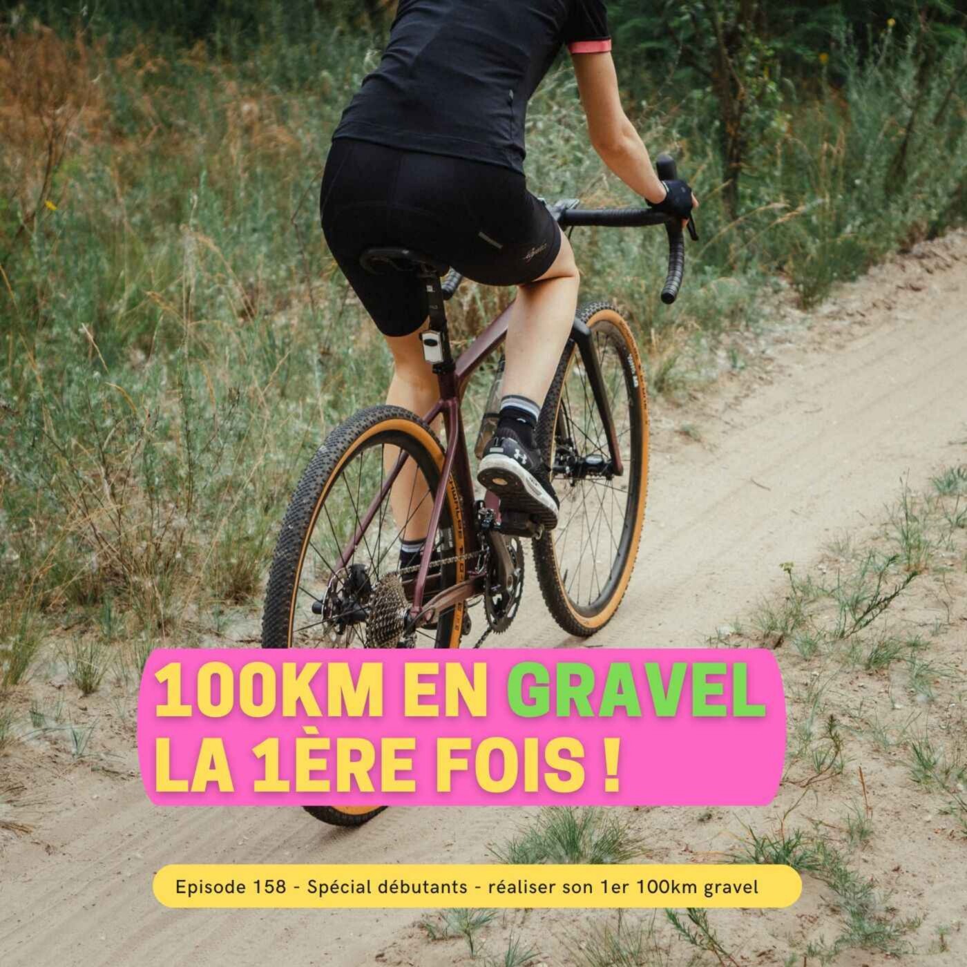 Episode 158 - Les débutants et la 1ère fois sur 100km ! episode artwork