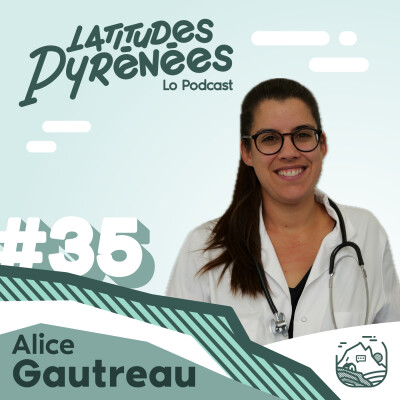 #35 - Alice Gautreau, sage-femme dans les territoires de montagne et dans le premier hôpital transfrontalier d'Europe en Cerdagne cover
