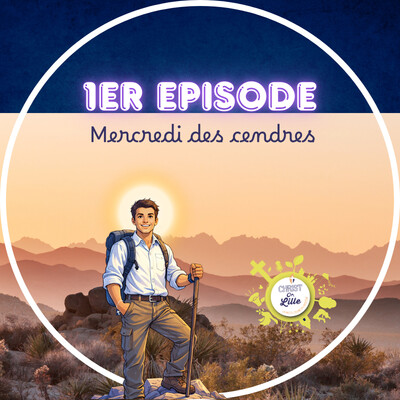 Mercredi des Cendres - Episode 1 Le Carême avec Christ On Lille cover