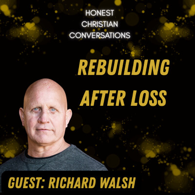 Rebuilding After Financial Loss | Richard Walsh’s Faith Story cover