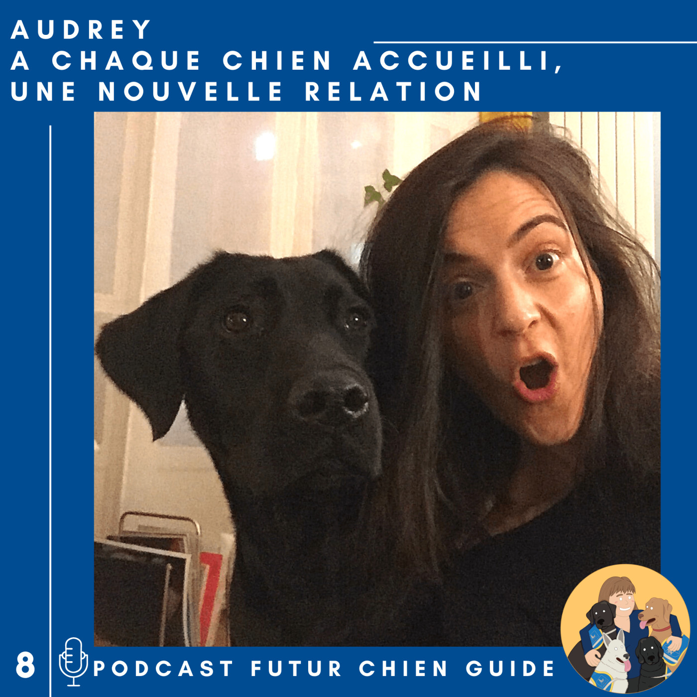 🦮8 - Audrey - A chaque chien accueilli, une nouvelle relation