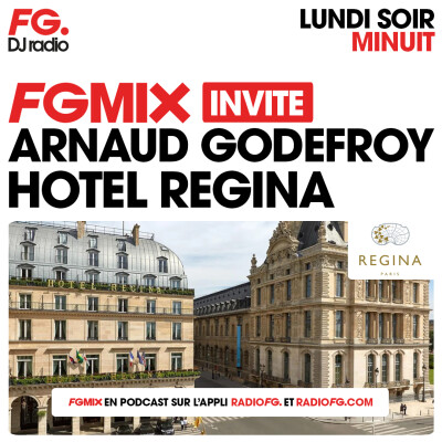 FG MIX INVITE : L'HÔTEL RÉGINA AVEC ARNAUD GODEFROY cover