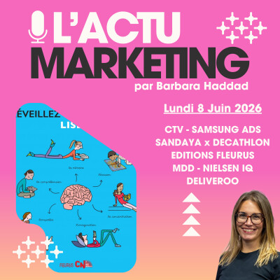 L'Actu Marketing - Lundi 8 juin 2026 : CTV, Sandaya x Decathlon,  Editions Fleurus, MDD & Deliveroo cover