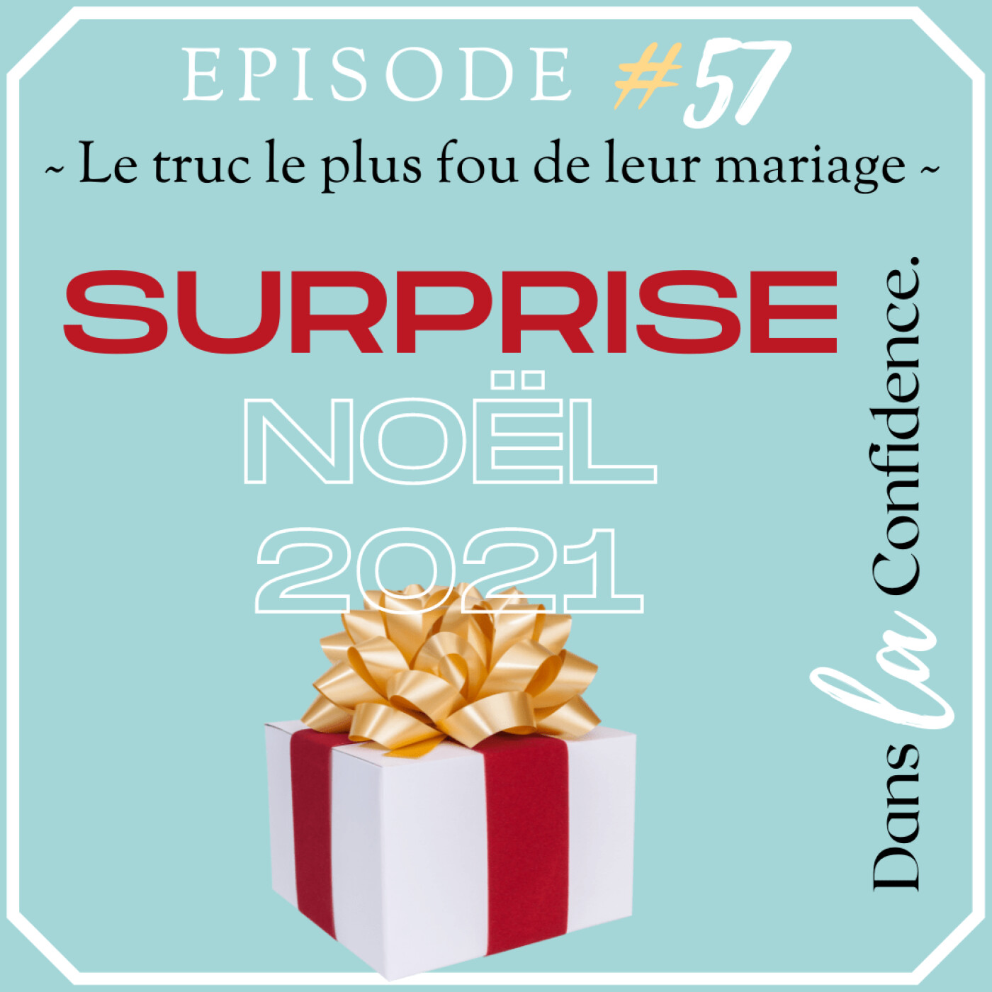 Podcast MARIAGE - Dans la Confidence