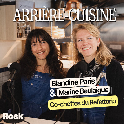 Faire de la gastronomie avec une équipe 100% bénévole avec Marine Beulaigue et Blandine Paris, co-cheffes du Refettorio Paris cover