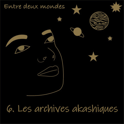 Entre deux Mondes - #6 Les Archives Akashiques cover