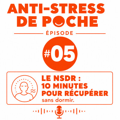 Anti-Stress de Poche #05 - Le NSDR : 10 minutes pour récupérer sans dormir cover