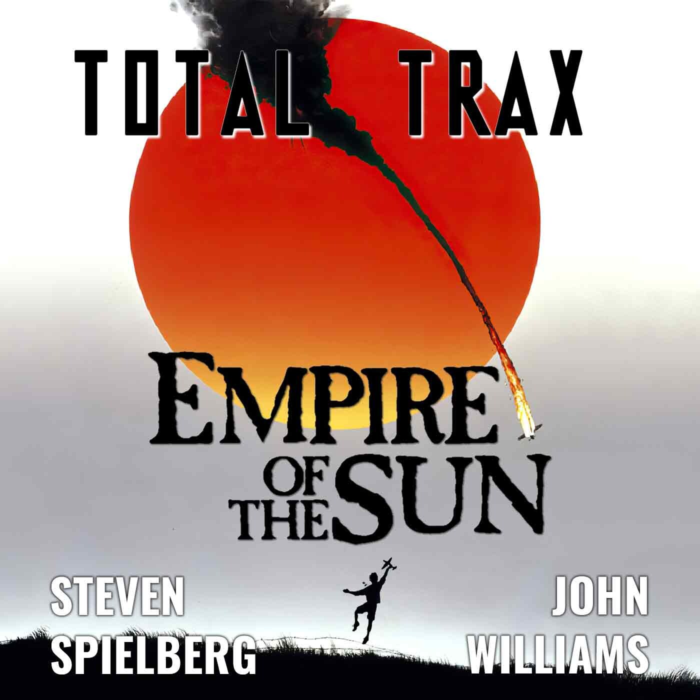 (239) Steven Spielberg & John Williams : Empire Of The Sun