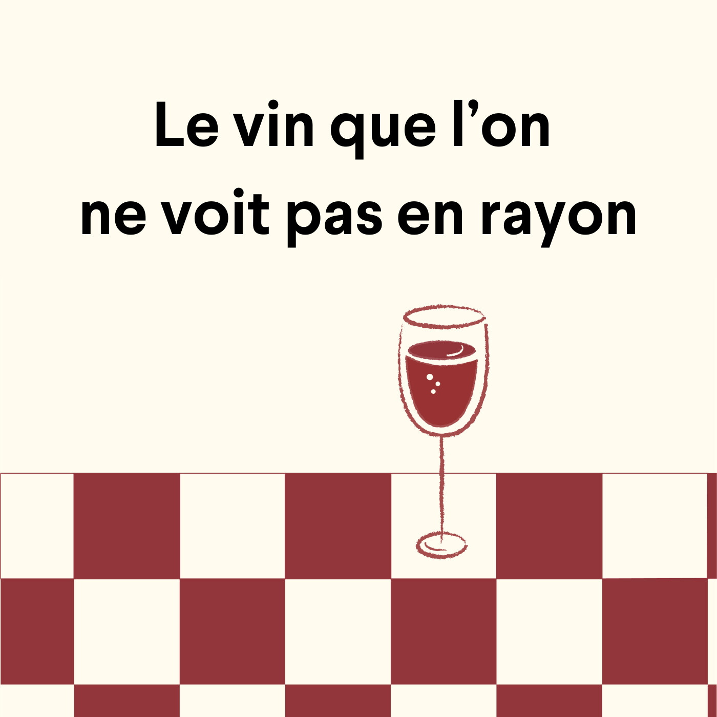 Le vin que l'on ne voit pas en rayon Le vin que l'on ne voit pas en rayon