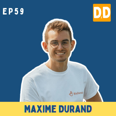 EP59 - Zoom sur le bio avec Maxime Durand, co-fondateur de Biodemain cover