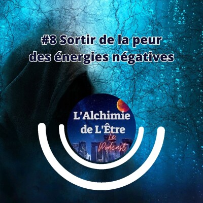#8 Sortir de la peur des énergies négatives cover