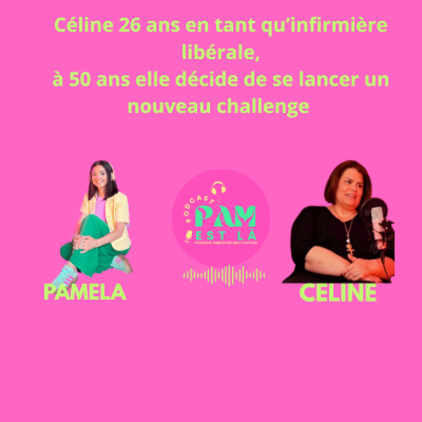 EPISODE CELINE-Céline 26 ans en tant qu’infirmière libérale,  à 50 ans elle décide de se lancer un  nouveau challenge episode artwork