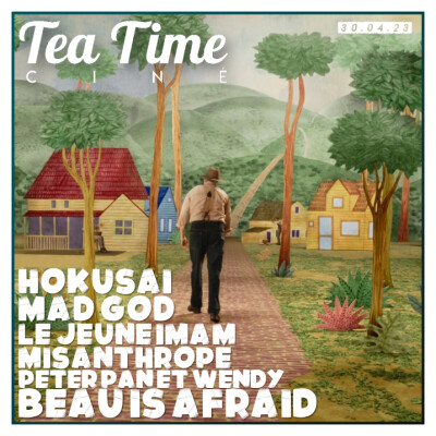 30.04.23 | BEAU IS AFRAID, HOKUSAI, MISANTHROPE & PETER PAN cover