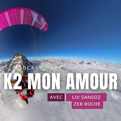 EP.3 : Liv Sansoz et Zeb Roche (K2 mon amour) cover