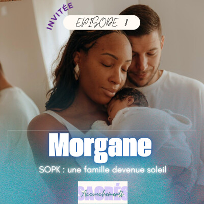 Ep 8 Morgane - SOPK, une famille devenue soleil cover