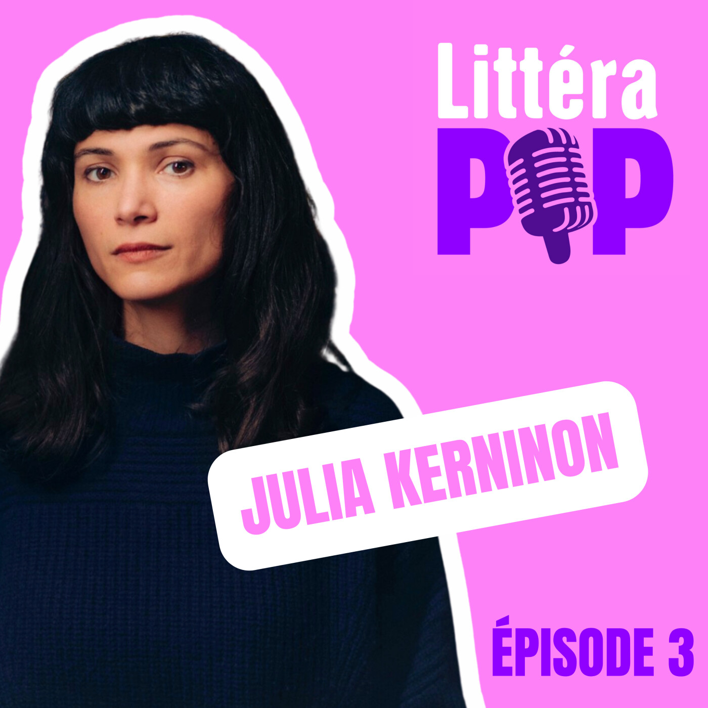 Julia Kerninon - Épisode 3