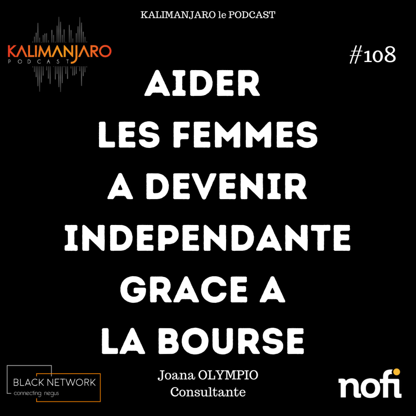 Episode #108: Aider les femmes à devenir indépendante grâce à la bourse avec Joana OLYMPIO episode artwork