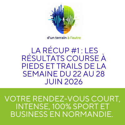 [LA RECUP] #1 : les résultats course à pieds et trail de la semaine du 22 au 28 juin 2026 cover