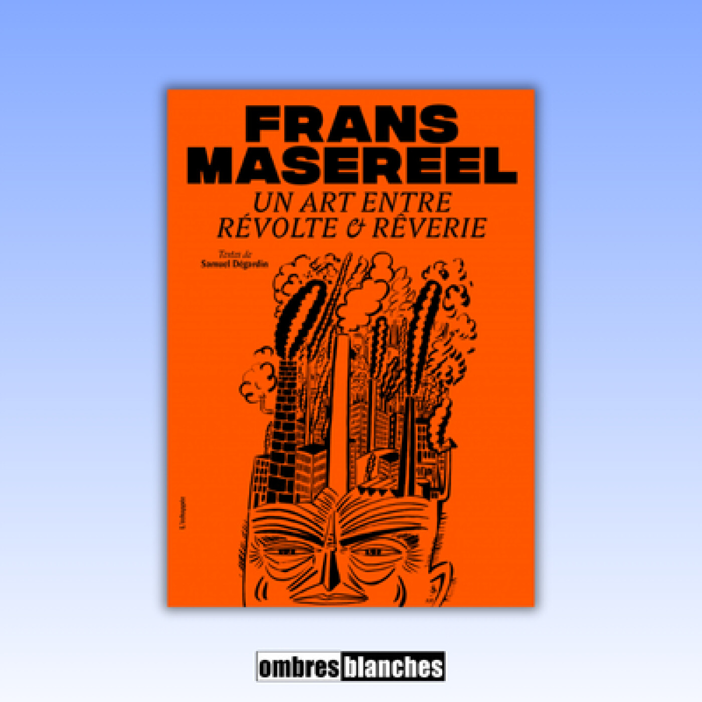 Samuel Dégardin → Frans Masereel : un art entre révolte et rêverie