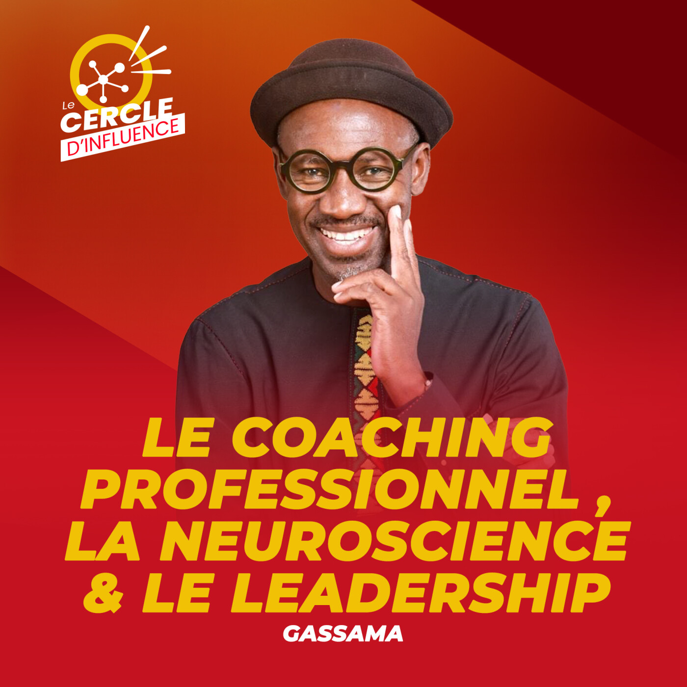#106 : Comment la Neuroscience, la Communication et le Coaching peuvent nous aider à affirmer notre leadership I Ibrahima GASSAMA |