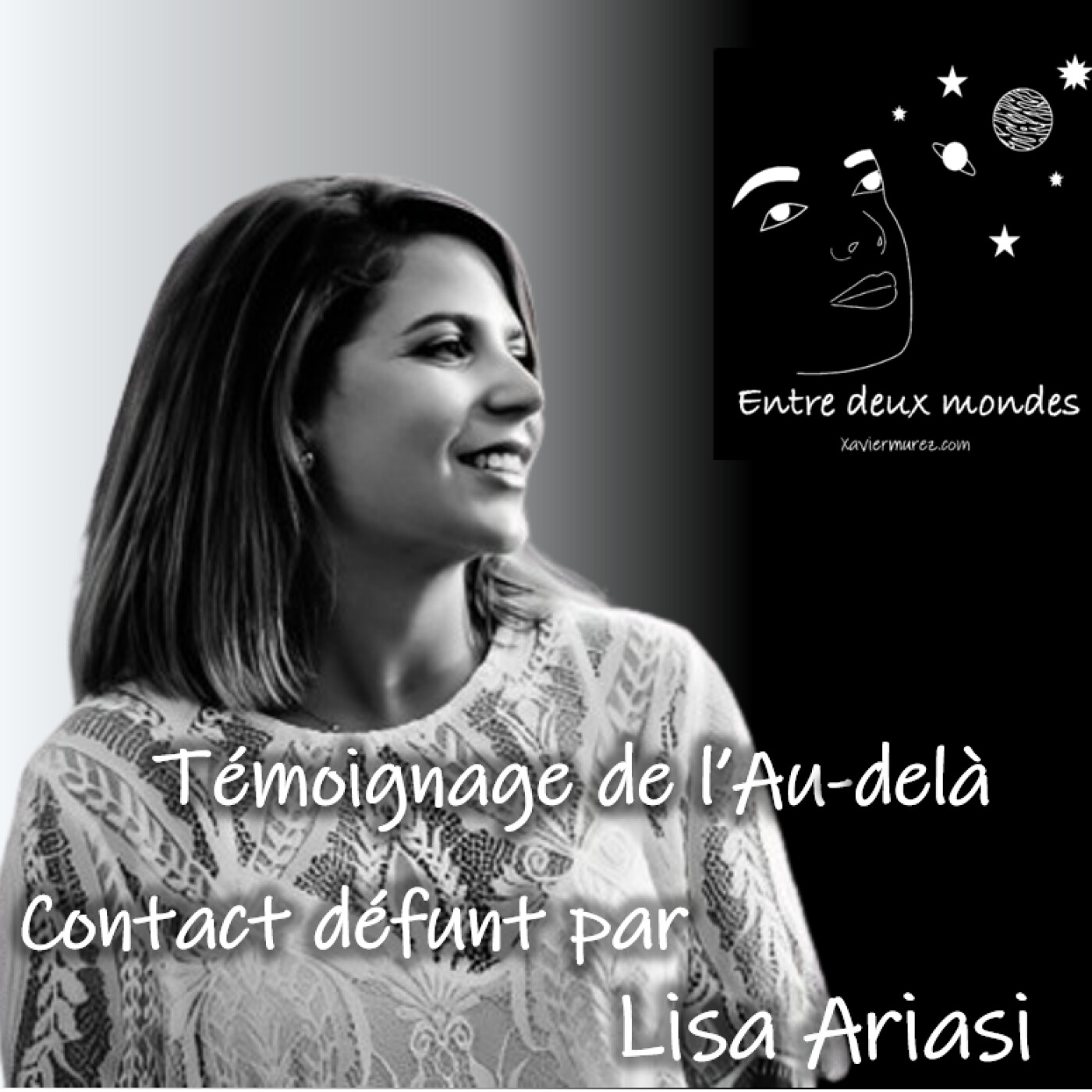 Entre deux Mondes - Contact défunt - Mon évolution dans l'Au-delà, réalisé par la médium Lisa Ariasi