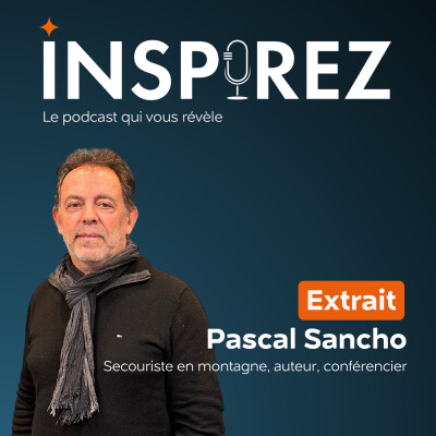 [EXTRAIT] Pascal Sancho : sauvetage en montagne, l'esprit de cordée cover