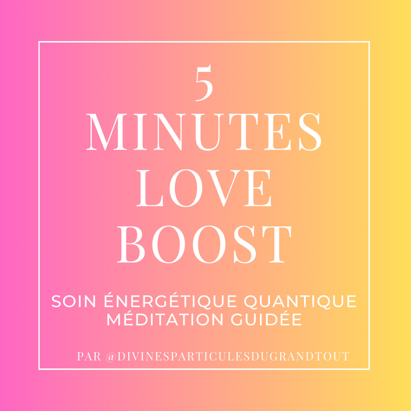5 Minutes LOVE BOOST - Soin énergétique episode artwork