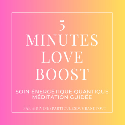 5 Minutes LOVE BOOST - Soin énergétique cover