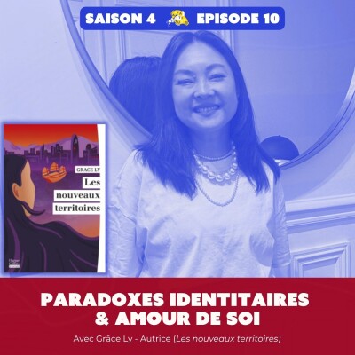 Traverser ses paradoxes identitaires et apprendre à s’aimer - avec Grace Ly (Les Nouveaux Territoires) cover