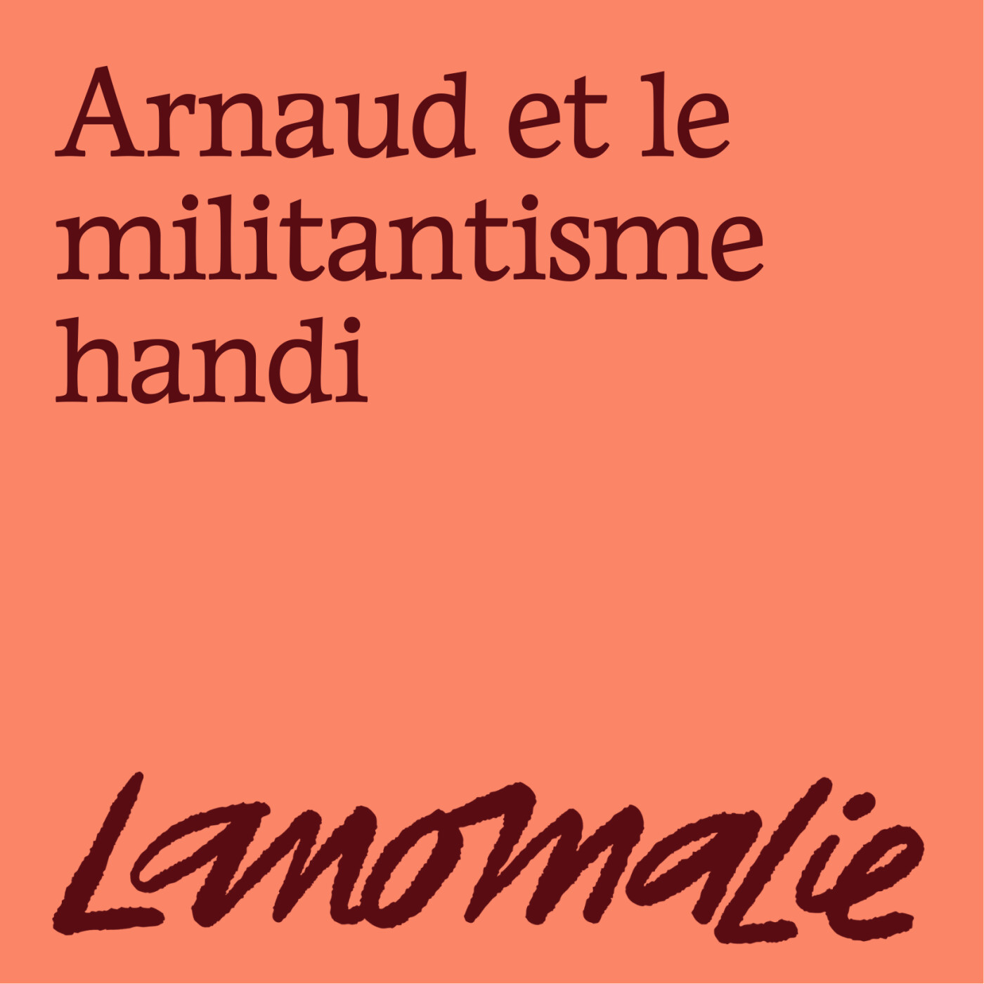 Militantisme antivalidiste : petit manuel de résistance handi avec Arnaud