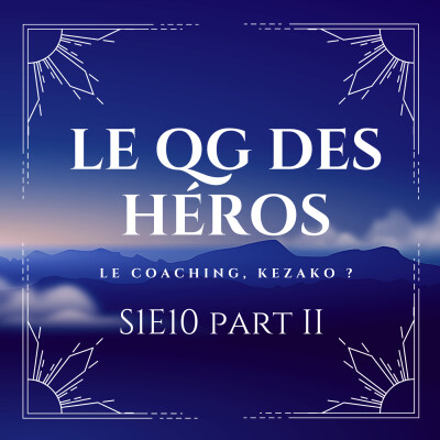 Le QG des Héros S1E10 part II Le coaching, kezako cover